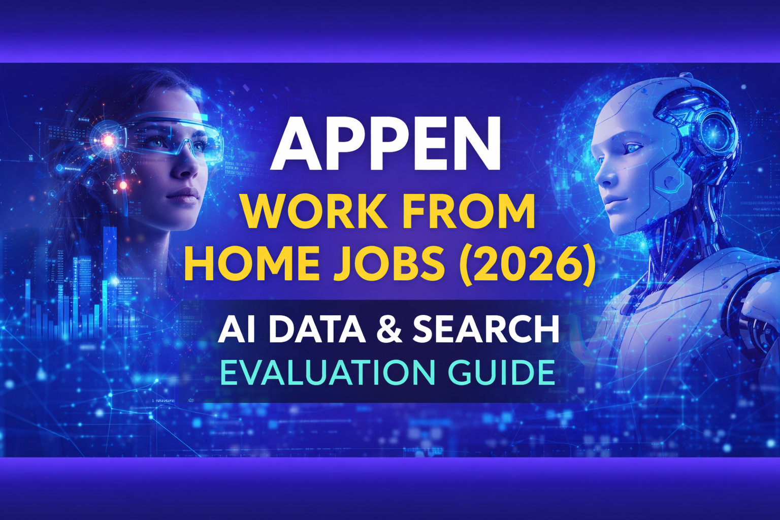 💼 Appen Work From Home Jobs (2026) – AI Data & Search Evaluation Guide